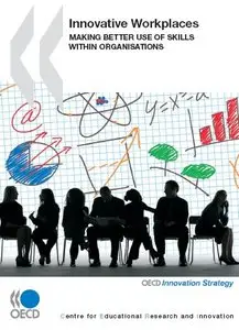 Innovative Workplaces: Making Better Use of Skills within Organisations 