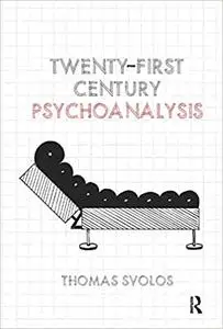 Twenty-First Century Psychoanalysis