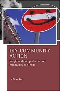 DIY Community Action: Neighbourhood problems and community self-help