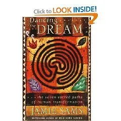 Dancing the Dream: The Seven Sacred Paths Of Human Transformation