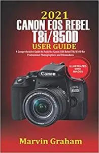 2021 Canon EOS Rebel T8i/850D User Guide