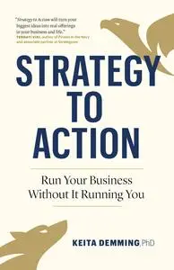Strategy to Action: Run Your Business Without It Running You
