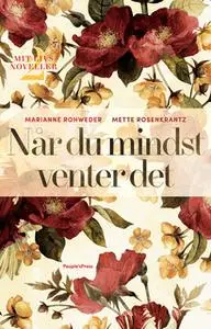 «Når du mindst venter det» by Marianne Rohweder,Mette Rosenkrantz Holst