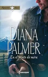 «En el punto de mira» by Diana Palmer