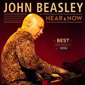 John Beasley - Hear and Now: The Best of John Beasley on Resonance (2020)