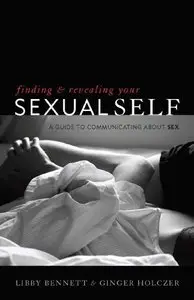 Finding and Revealing Your Sexual Self: A Guide to Communicating about Sex (Repost)