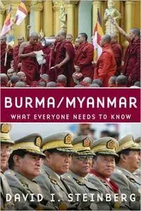 Burma/Myanmar: What Everyone Needs to Know® (Repost)