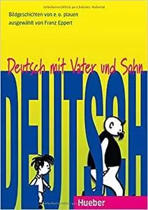 Deutsch mit Vater und Sohn: 10 Bildgeschichten von e. o. plauen für den Unterricht Deutsch als Fremdsprache (Repost)