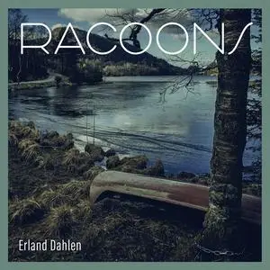 Erland Dahlen - Racoons (2023) [Official Digital Download]