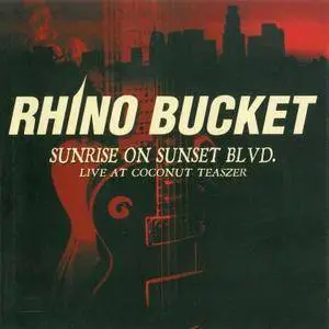 Rhino Bucket - Sunrise On Sunset BLVD.: Live At Coconut Teaszer (2013)
