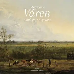 «Bønderne: 3. Våren» by Władysław Stanisław Reymont