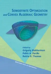 Semidefinite Optimization and Convex Algebraic Geometry