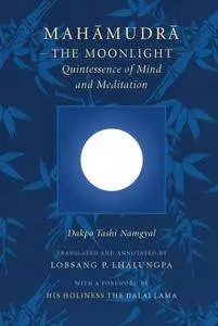 Mahamudra: The Moonlight -- Quintessence of Mind and Meditation (Repost)