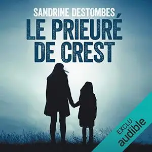 Sandrine Destombes, "Le prieuré de Crest"