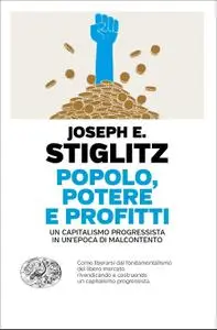 Joseph E. Stiglitz - Popolo, potere e profitti
