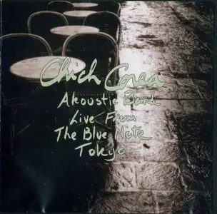 Chick Corea Akoustic Band - Live From The Blue Note Tokyo (1996)  [Japanese Import]