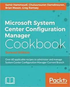 Microsoft System Center Configuration Manager Cookbook - Second Edition