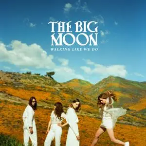 The Big Moon - Walking Like We Do (2020) [Official Digital Download 24/96]