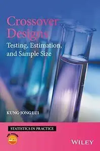 Crossover Designs: Testing, Estimation, and Sample Size (repost)