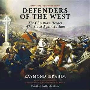 Defenders of the West: The Christian Heroes Who Stood Against Islam [Audiobook]