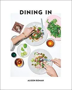 Dining In: Highly Cookable Recipes: A Cookbook (Repost)