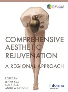 Comprehensive Aesthetic Rejuvenation: A Regional Approach (Series in Cosmetic and Laser Therapy)