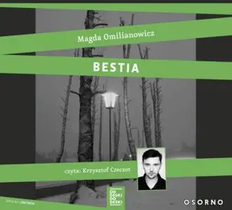 «Bestia» by Magda Omilianowicz