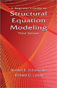 A Beginner's Guide to Structural Equation Modeling: Third Edition