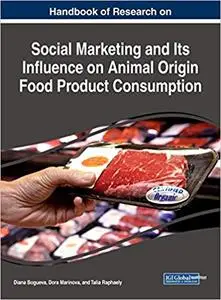Handbook of Research on Social Marketing and Its Influence on Animal Origin Food Product Consumption