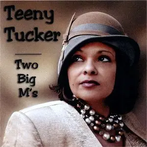 Teeny Tucker - Two Big M's (2008)