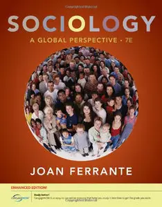 Sociology: A Global Perspective, Enhanced, 7th Edition (repost)