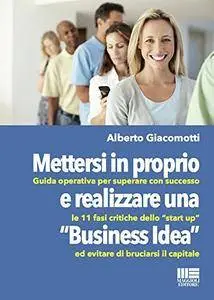 Alberto Giacomotti, "Mettersi in proprio e realizzare una "business idea"