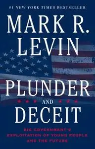 «Plunder and Deceit» by Mark R. Levin