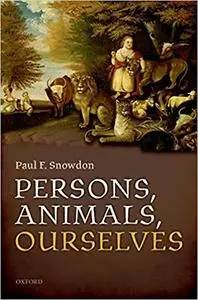 Persons, Animals, Ourselves