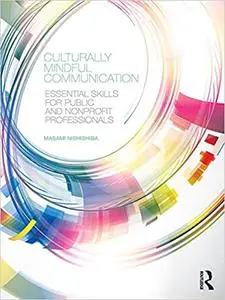 Culturally Mindful Communication: Essential Skills for Public and Nonprofit Professionals