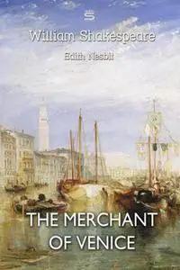 «The Merchant of Venice» by Edith Nesbit,William Shakespeare