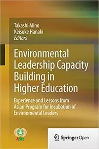 Environmental Leadership Capacity Building in Higher Education: Experience and Lessons from Asian Program for Incubation