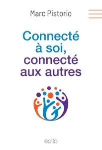 Marc Pistorio, "Connecté à soi, connecté aux autres"