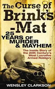 The Curse of Brink's-Mat: Twenty-five Years of Murder and Mayhem