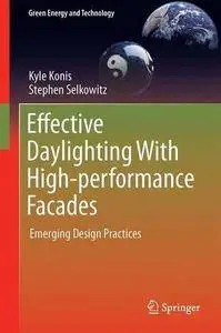 Effective Daylighting with High-Performance Facades: Emerging Design Practices (Green Energy and Technology) [Repost]