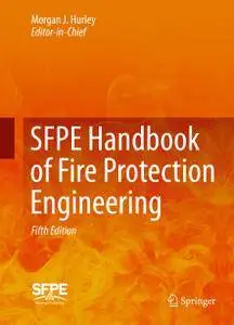 SFPE Handbook of Fire Protection Engineering, Fifth Edition (Repost)