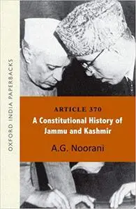 Article 370: A Constitutional History of Jammu and Kashmir