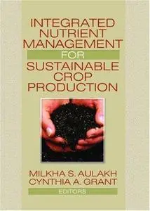 Integrated nutrient management for sustainable crop production