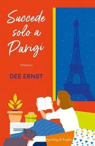 Dee Ernst - Succede solo a Parigi