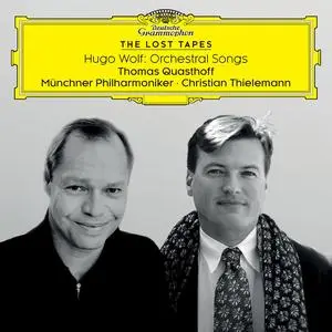Thomas Quasthoff, Münchner Philharmoniker & Christian Thielemann - The Lost Tapes - Hugo Wolf: Orchestral Songs (2023)