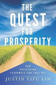 The Quest for Prosperity: How Developing Economies Can Take Off