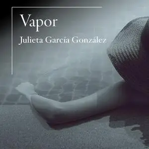 «Vapor» by Julieta García González