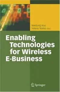 Enabling Technologies for Wireless E-Business 