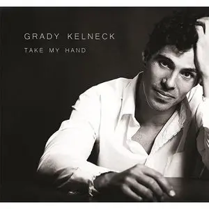 Grady Kehlneck - Take My Hand (2014)
