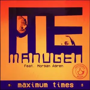 Manugen feat. Morgan Ågren - Maximum Times (2018)